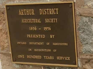 ARTHUR DISTRICT AGRICULTURAL SOCIETY 1856 - 1956 PRESENTED BY ONTARIO DEPARTMENT OF AGRICULTURE IN RECOGNITION OF ONE HUNDRED YEARS SERVICE